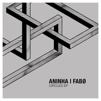 Circles (Original mix) By Aninha, Fabo's cover