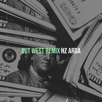 Out West (Remix) By Hz Arda's cover