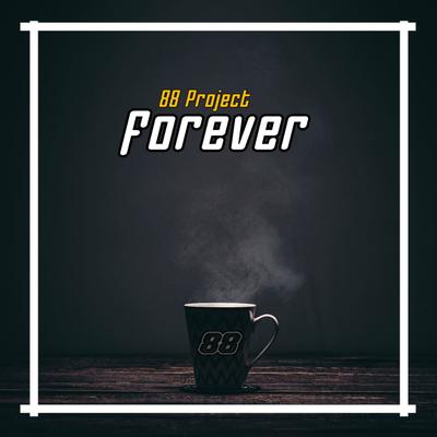 Forever (Remix) By 88 Project, Dj Rizal's cover