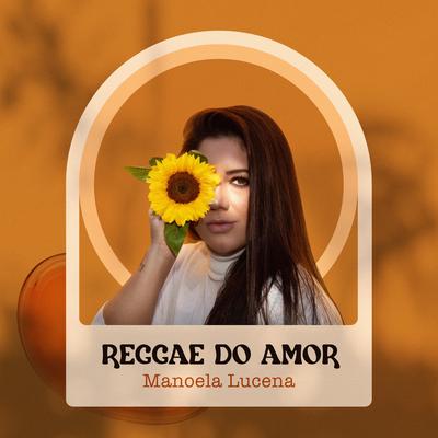 Reggae do Amor By Manoela Lucena's cover