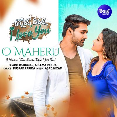 O Maheru (From Kahide Thare I Love You)'s cover