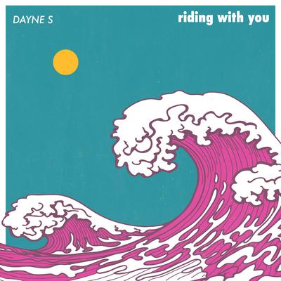 Riding with You By Dayne S's cover