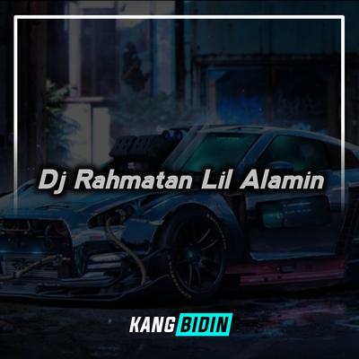 Dj Rahmatan Lil Alamin By Kang Bidin's cover