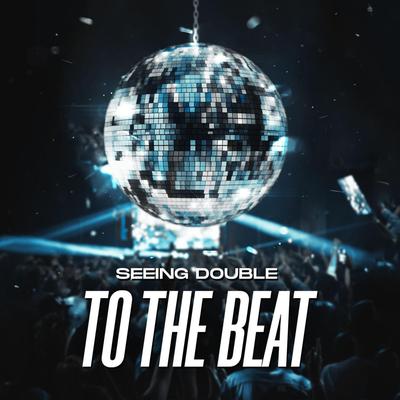 To The Beat By Seeing Double's cover