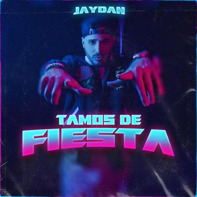 Tamos de Fiesta By Jaydan's cover