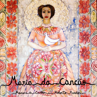 Maria da Canção By Mariene De Castro, Roberto Mendes's cover