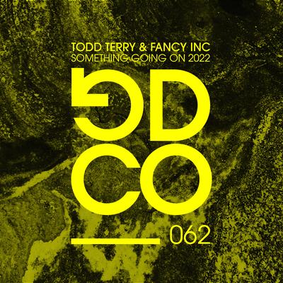 Something Going On 2022 (feat. Martha Wash & Jocelyn Brown) By Todd Terry, Fancy Inc, Jocelyn Brown, Martha Wash's cover