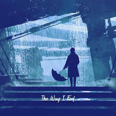 The Way I Feel By XPTL's cover