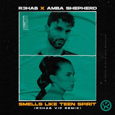 Smells Like Teen Spirit (R3HAB VIP Remix) By R3HAB, Amba Shepherd's cover
