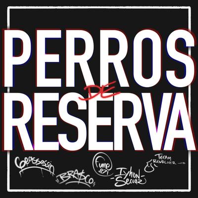 Perros de Reserva's cover