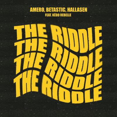 The Riddle (feat. Kédo Rebelle) By Amero, BETASTIC, Hallasen, Kédo Rebelle's cover