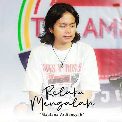 Relaku Mengalah (Live at SKA Reggae) By Maulana Ardiansyah's cover