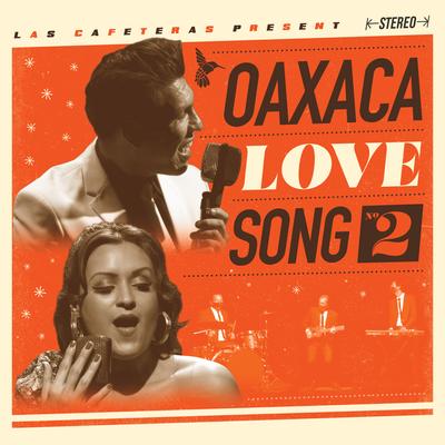 Oaxaca Love Song 2 By Las Cafeteras's cover