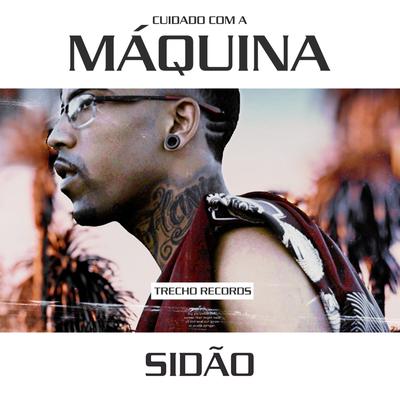 Cuidado com a Maquina By Sidao Mc's cover