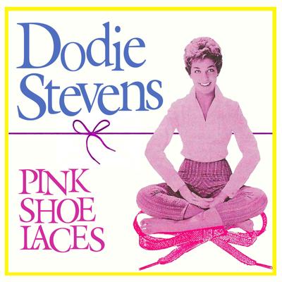 Pink Shoe Laces By Dodie Stevens's cover