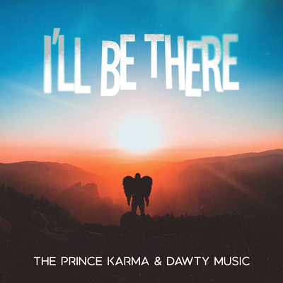 I'll Be There By Dawty Music, The Prince Karma's cover