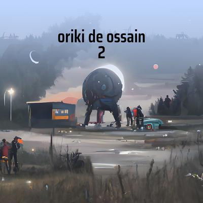 Oriki de Ossain 2 By Arley lanza's cover