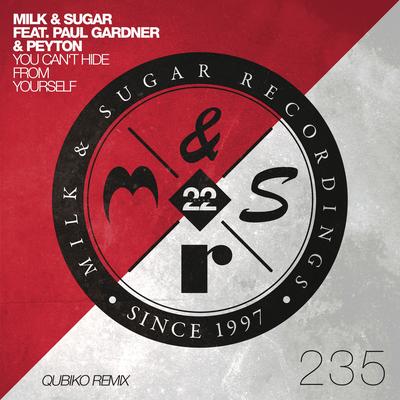 You Can't Hide from Yourself (Qubiko Remix) By Milk & Sugar, Paul Gardner, Peyton's cover