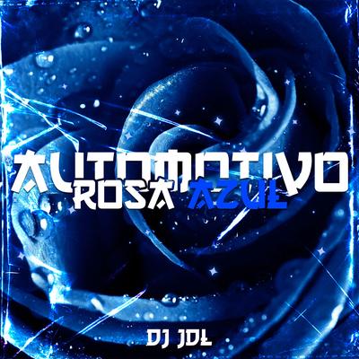 Automotivo Rosa Azul By DJ JDL's cover