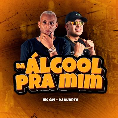 Da Álcool pra Mim's cover