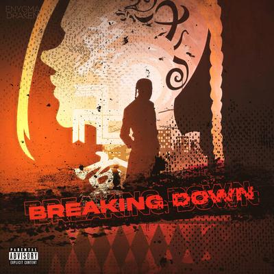 Breaking Down By Enygma Rapper's cover