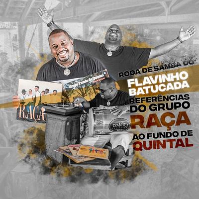 Amor, Agora Não  /  Momento Infeliz /  Quem Ama / Sem Rancor  / Doce Felicidade (Ao Vivo) By Flavinho Batucada's cover