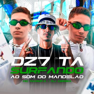Dz7 Ta Surfando ao Som do Mandelão By MC Marofa, Dj Gbrisa's cover