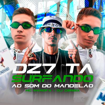 Dz7 Ta Surfando ao Som do Mandelão By Mc Marofa, Dj Gbrisa's cover