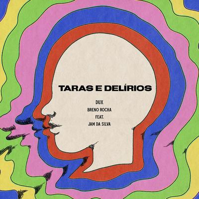 Taras e Delírios (feat. Jam da Silva) By DUX, Breno Rocha, Jam da Silva's cover