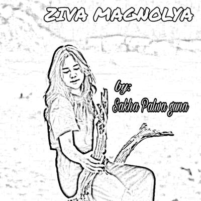 Ziva Magnolya (Singing for Me)'s cover