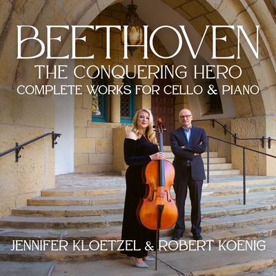 Beethoven: The Conquering Hero – Complete Works for Cello and Piano's cover