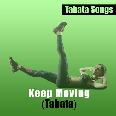 Keep Moving (Tabata) By Tabata Songs's cover