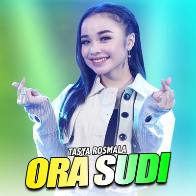 Ora Sudi By Tasya Rosmala, Ageng Music's cover