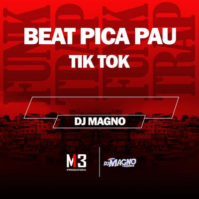 Beat Pica Pau - Tik Tok By DJ MAGNO's cover