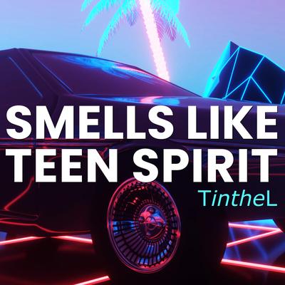 SMELLS LIKE TEEN SPIRIT By Tinthel's cover