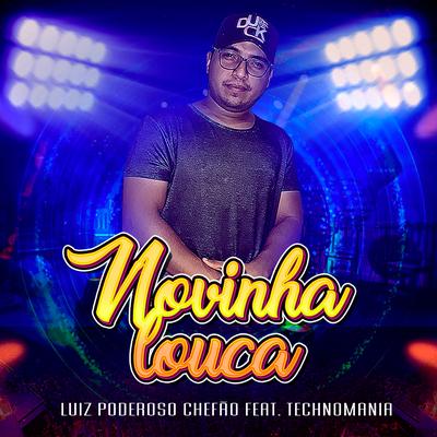 Novinha Louca By Luiz Poderoso Chefão, TechnoMania's cover