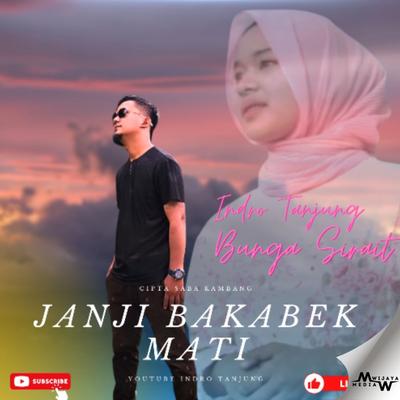 JANJI BAKABEK MATI By Indro Tanjung, Bunga Sirait's cover