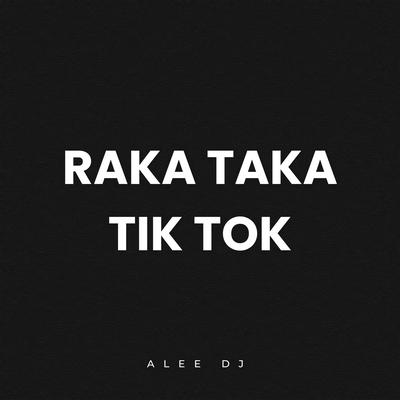 Raka Taka Tik Tok's cover