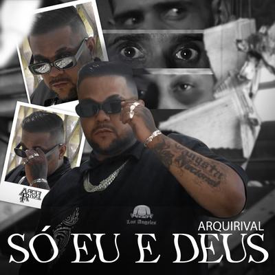 Só Eu e Deus By Arqui-Rival's cover