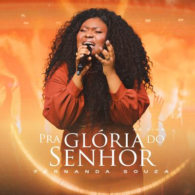 Pra Glória do Senhor (Ao Vivo) By Fernanda Souza's cover