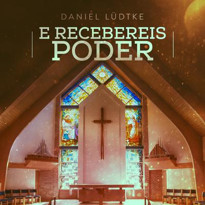 E Recebereis Poder By Daniel Lüdtke's cover