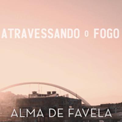 Atravessando o Fogo's cover