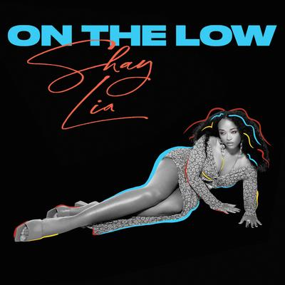 ON THE LOW By Shay Lia's cover