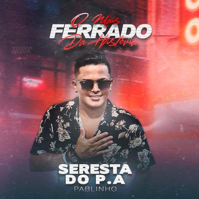 O Mais Ferrado da História - Seresta do P.A's cover