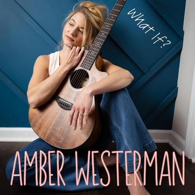 What If? By Amber Westerman's cover