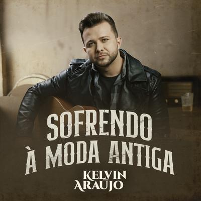 Sofrendo a Moda Antiga By Kelvin Araújo's cover