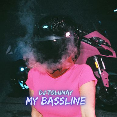 My Bassline By DJ Tolunay's cover