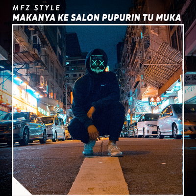 Makanya Ke Salon Pupurin Tu Muka By MFZ Style's cover