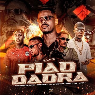 Pião Daora By Dj Victor, MC Cebezinho, Mc Kadu, Mc Leo da Baixada, Mc Vitão Do Savoy's cover