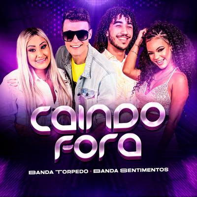 Caindo Fora By Banda Torpedo, Banda Sentimentos's cover